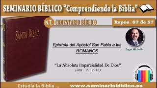 07 – La Absoluta Imparcialidad De Dios – (Romanos 2:12-16)