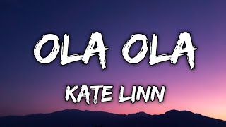 Kate Linn - Ola Ola (lyrics)