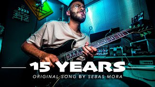 15 YEARS | Original Song ► Sebas Mora