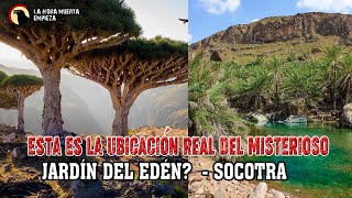 Esta es la ubicación real del jardín del EDÉN? - SOCOTRA