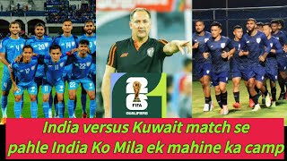 FIFA World Cup qualifiers 2026: india have one month camp before clash against kuwait