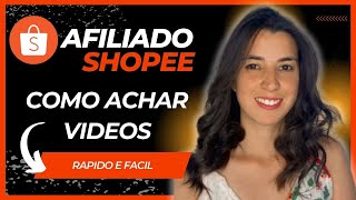 AFILIADO SHOPEE -  Como achar vídeos de produtos da shopee de maneira Rápida e Fácil!