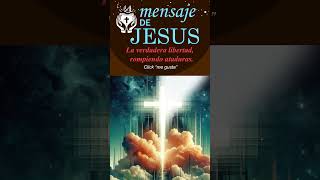 MENSAJE DE JESÚS: La verdadera libertad, rompiendo ataduras. #MensajeDeJesús #cristo #jesucristo #fe