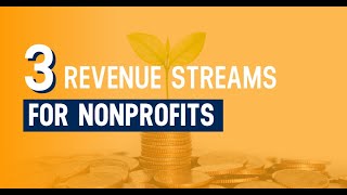 3 Revenue Streams for Nonprofits | Nonprofit Fundraising Ideas