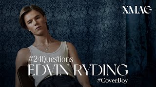 #24Questions​​ feat. Edvin Ryding | #CoverBoy - XMAG #FallIssue​​ | Septiembre 2021