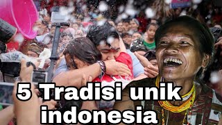 5 TRADISI UNIK DAN ANEH YANG ADA DI INDONESIA