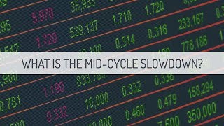 What Is The Mid Cycle Slow Down And How Might It Affect Property Prices?