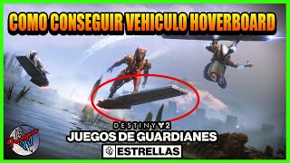 COMO CONSEGUIR EL VEHICULO TABLA HOVERBOARD - JUEGOS DE GUARDIANES - Recompensas - Destiny 2