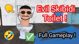 Evil Skibidi Toilet Full Gameplay 😎