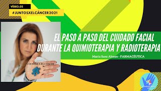 Cuidado facial durante la quimioterapia y radioterapia: Rutina completa. #JuntosXElCáncer2021