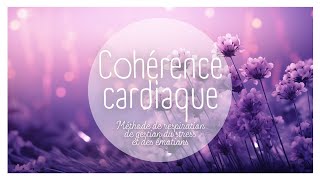 COHERENCE CARDIAQUE - 5 MINUTES DE RESPIRATION ANTI STRESS - FLEURS VIOLETTES