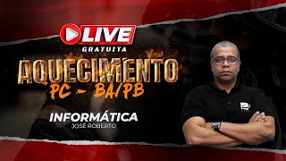 Informática - José Roberto | Aquecimento PCBA/PB - CICLO