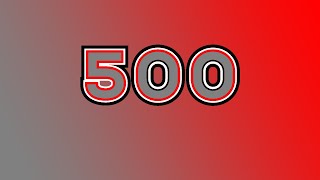 Thank You For 500 Subscribers!