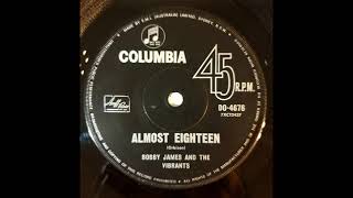 BOBBY JAMES & THE VIBRANTS   ALMOST EIGHTEEN