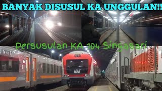 MAKIN BERANGKAT MALAM SEMAKIN KENA BANYAK SUSUL‼️ | Persusulan KA 104 Singasari