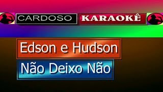 Karaoke Edson e Hudson Não deixo não