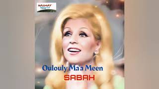 Sabah - Oulouly Maa Meen صباح - قولولي مع مين