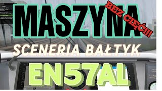 SYMULATOR MASZYNA - EN57al na scenerii Bałtyk