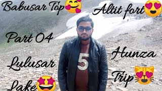 Visited to 1100 years old fort | Altit fort | Babusar Top | Lulusar lake 😍🥰❤️| Shahbaz Shamir