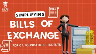 Understanding the concept of Bills of Exchange | CA Foundation | Financial Accounting