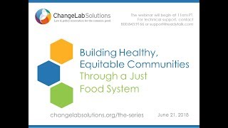 Episode 3 - Building Healthy, Equitable Communities Through a Just Food System (Webinar)