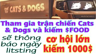 Kèo Khủng, Tham gia trận chiến Cats&Dogs và kiếm $FOOD, Chờ Ngày Litsting Cơ Hội 1000$ Đào 8h/1 lần