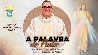 Domingo da Divina Misericórdia - A palavra do Pastor