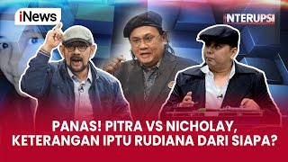 Debat Panas Nicholay dan Pitra Saling Sanggah, Terkait Kesaksian Para Terpidana - Interupsi 11/07