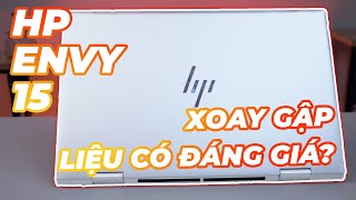 HP Envy 15 - Xoay gập với mức giá 17 triệu, liệu có đáng giá?