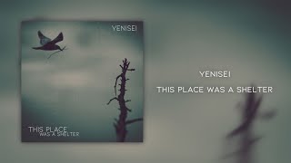 Yenisei - This Place Was A Shelter [Official Music Video]