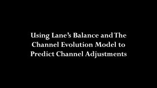 Using Lane's Balance and the Channel Evolution Model to Predict Channel Adjustments