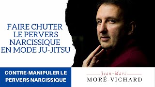 Contre-manipuler le Pervers Narcissique (épisode 9) - Faire chuter le PN en mode Ju Jitsu