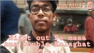 Night out Pe maza hua Double//Footprint//Kolaghat.. 🔥✍️