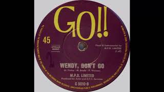 M.P.D. LIMITED - WENDY DON'T GO