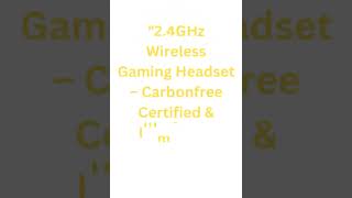 "2.4GHz Wireless Gaming Headset – Carbonfree Certified & Immersive Stereo Sound"