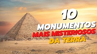 10  MONUMENTOS MAIS MISTERIOSOS DA TERRA