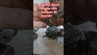 SEARS DAVID BRADLEY CARB TEARDOWN 55 SECONDS!