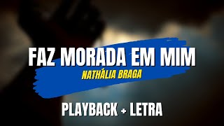 Nathália Braga - Faz Morada em Mim (Letra e Playback)