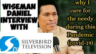 Wiseman Daniel ministries : interview with silver bird tv on covid -19 humanitarian aid