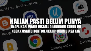 10 APLIKASI YANG WAJIB ADA DI ANDROID PALING BERGUNA