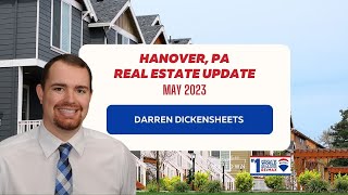 MAY 2023 Hanover PA Real Estate Market Update