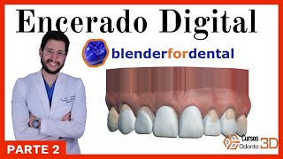 🤓 MASTERCLASS - ENCERADOS con Blender for Dental. PARTE 2