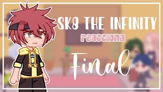 Sk8 the infinity react [GC] Dai-chan ll Final ll créditos en la descripción