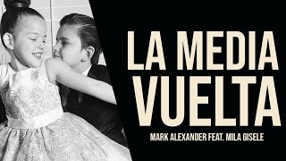 La Media Vuelta Cover by Mark Alexander feat. Mila Gisele - Al Estilo de Luis Miguel