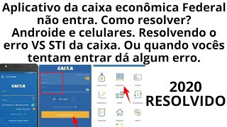 Aplicativo da caixa não entra, como resolver?