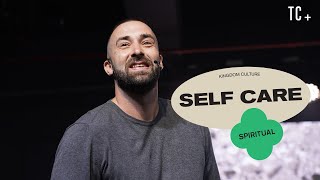 Kingdom Culture Self Care: Spiritual | Ps Alex Evans | The Collective Church