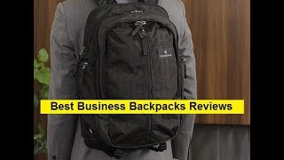 Top 3 Best Business Backpacks Reviews in 2019