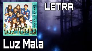 Por qué a el - Luz Mala - LETRA