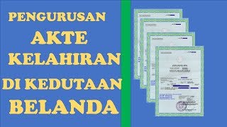 PENGURUSAN LEGALISIR AKTE KELAHIRAN DI KEDUTAAN BELANDA | 085281077379