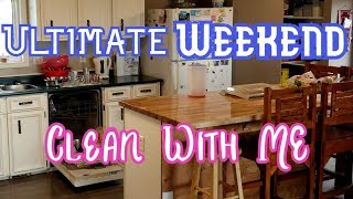 ULTIMATE WEEKEND // CLEAN WITH ME